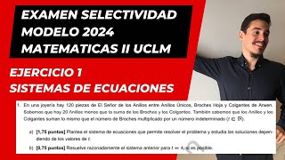 Examen Resuelto Modelo de Selectividad 2024 Matemáticas II UCLM  Pt1 Sistemas de Ecuaciones [upl. by Ailad]