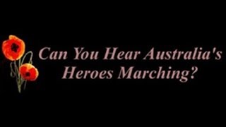 Can You Hear Australias Heroes Marching  Remembrance Song [upl. by Avril]