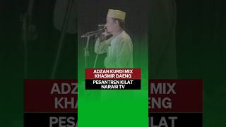 ADZAN KURDI DAENG BERKUMANDANG DI ACARA PESNATREN KILAT NARASI TV [upl. by Ahsiret786]