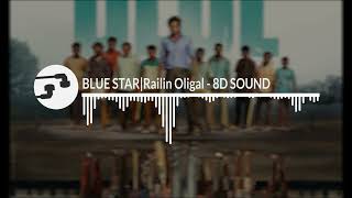 BLUE STAR  Railin Oligal  8D SOUND [upl. by Enilecram]