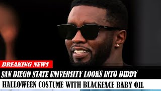 San Diego State University Looks Into Diddy Halloween Costume With Blackface Baby Oil [upl. by Yelkrab]