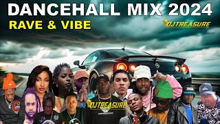 LATEST DANCEHALL MIX 2024  RAVE amp VIBE  VYBZ KARTEL MASICKA KRAFF  DJ TREASURE [upl. by Dorey612]