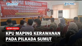 MAPING Kerawanan Pada Pilkada Sumut KPU Rapat Koordinasi dengan KIPP [upl. by Zarger]