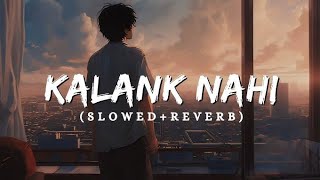 kalank nahi ishq hai  slowed reverb  arijit singh lofi version song lyricssongsubscribe [upl. by Keeler926]