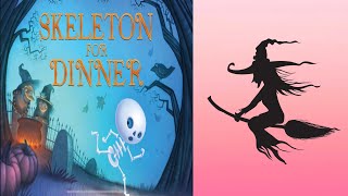 👻 Skeleton For Dinner 👻  Kids Book Read Aloud  Halloween Storytime 👻 [upl. by Nrehtak]