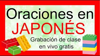 🌸Oraciones en Japonés estructura básica y cómo hacer oraciones complejas🌸 【Clase Gratis en Vivo】 [upl. by Eniamraj]