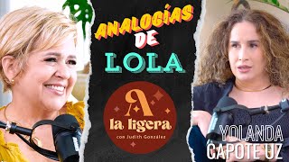 🔴 ANALOGÍAS DE LOLA 🇨🇺 🎙️ quotA LA LIGERA PODCASTquot [upl. by Oilalue]