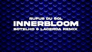 RUFUS DU SOL  Innerbloom Botelho amp Lacerda Remix [upl. by Zitah]