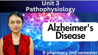 Alzheimer’s Disease  Pathophysiology of Alzheimer’s  Pathophysiology  B pharmacy 2nd sem  Unit 3 [upl. by Gundry99]