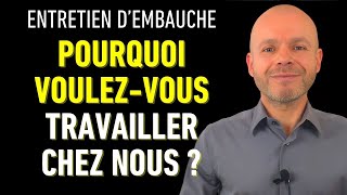 POURQUOI VOULEZVOUS TRAVAILLER CHEZ NOUS  COMMENT RÉPONDRE À CETTE QUESTION DIFFICILE [upl. by Etnomaj772]