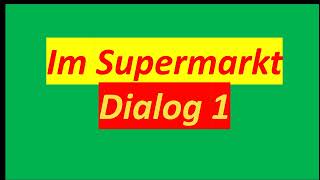 Im Supermarkt Dialog B1B2 Alltagsdialoge [upl. by Bee122]