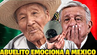 MEXICO LLORA CON ESTE ABUELITO Y SU MENSAJE A AMLO [upl. by Jenni]