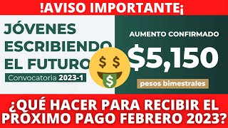 Beca Jóvenes Escribiendo el Futuro 2023 Apoyo 5150 ¿Qué hacer para Recibir el Próximo Pago [upl. by Nyvrem88]