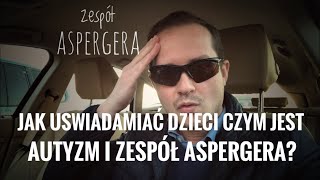 Jak uświadamiać dzieci czym jest autyzm i zespół Aspergera [upl. by Audie]