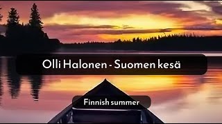 Olli Halonen  Suomen kesä  LYRICS  Finnish amp English translation [upl. by Lydnek]