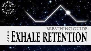 Easy Exhale Retention  Breathing Exercises [upl. by Danby]