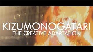 Kizumonogatari  The Creative Adaptation [upl. by Lletnahs]