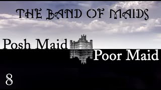 Posh Maid Poor Maid The Band of Maids Episode 8 [upl. by Godewyn163]