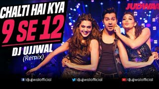 Chalti Hai Kya 9 Se 12  DJ Ujjwal Remix [upl. by Frazier280]