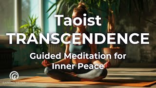 Taoist TRANSCENDENCE Guided Meditation for Inner Peacequot [upl. by Cazzie]