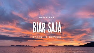 Biar Saja  Demeises Speed Up Reverb Lirik Lagu [upl. by Yenitirb]