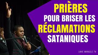 PRIÈRES CONTRE LES RÉCLAMATIONS SATANIQUES [upl. by Irmo]