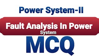 Fault analysis in power system mcq  Power System2 mcq [upl. by Jandel]