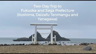 2 Day Trip Fukuoka amp Saga Prefecture [upl. by Analah]