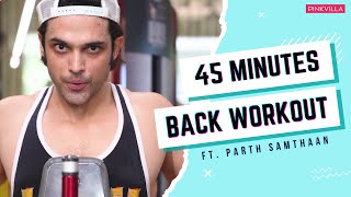 Fitness Secrets Parth Samthaans 45 Minutes Back Workout  Gym Routine  Pinkvilla [upl. by Htennek]