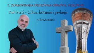 Domovinska duhovna obnova Vukovar 8dio p Ivan Ike Mandurić [upl. by Pamelina]