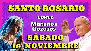 Santo Rosario corto Sábado 16 de Noviembre ✝️ MISTERIOS GOZOSOS 💫🌿 Rosario a la Virgen María ✝️ [upl. by Acnaiv]