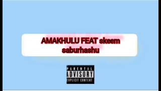 AMAKHULU FEAT Skeem saburhashu  number one killer [upl. by Phonsa]