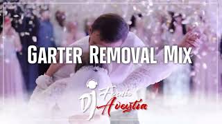 Garter Removal Mix for GROOM Dj Fernie Aveytia [upl. by Hicks]