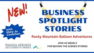 Pagosa Springs Area Chamber Business Spotlight  Rocky Mountain Balloon Adventures [upl. by Lynad66]