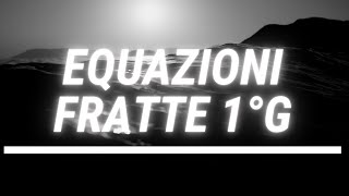 Equazioni fratte di primo grado metodo semplice con tutti i passaggi [upl. by Roach]