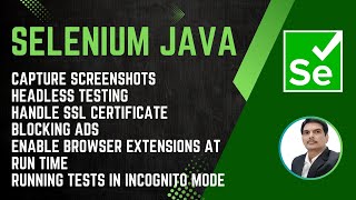 Session 38  Selenium with Java  Screenshots Headless SSL Ad Block Extensions  2024 New Series [upl. by Rasure]