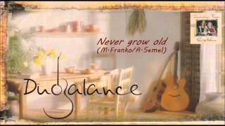 Never grow old  MFrankoASemel  Duo Balance [upl. by Ynahteb447]