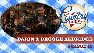 Darin amp Brooke Aldridge on Larrys Country Diner  Season 18  Full Episode [upl. by Arimat]