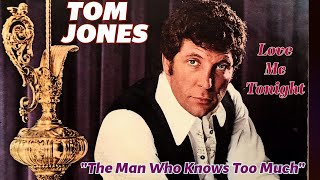 Tom Jones  The Man Who Knows Too Much Love Me Tonight  1969 [upl. by Kobi]