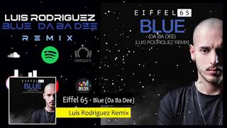 Eiffel 65  quotBlue  Da Ba Deequot Luis Rodriguez Remix [upl. by Virge]