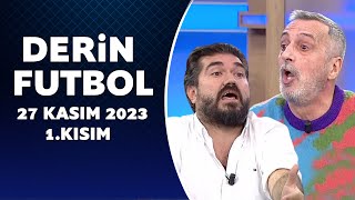 Derin Futbol 27 Kasım 2023 1Kısım [upl. by Ffoeg]