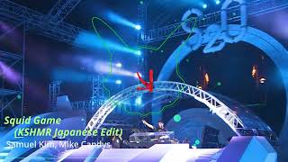 Squid Game KSHMR S20 Japanese Edit  Samuel Kim Mike Candys [upl. by Matti]