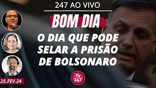 Bom dia 247 o dia que pode selar a prisão de Bolsonaro 25224 [upl. by Dupuy904]