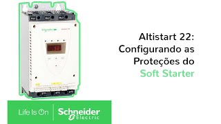 Soft Starter Altistart 22 Como Configurar as Proteções  Schneider Electric Brasil [upl. by Voorhis83]