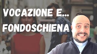 VOCAZIONE E FONDOSCHIENA [upl. by Procora]