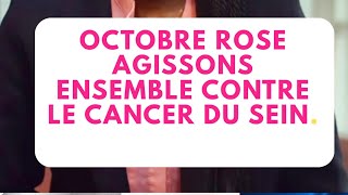 Octobre rose Agissons ensemble contre le cancer du sein [upl. by Stalk]