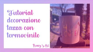 TUTORIAL DECORAZIONE TAZZA CON TERMOVINILE [upl. by Suirauqed]