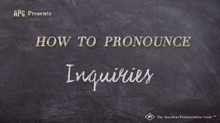 How to Pronounce Inquiries Real Life Examples [upl. by Nemhauser]