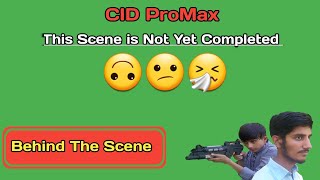 CID Behind The Scenes  This Scene is Not Yet Completed [upl. by Lilac]