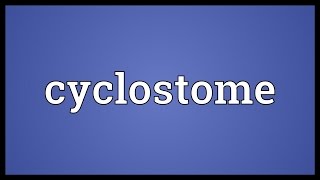 Cyclostome Meaning [upl. by Ainigriv]